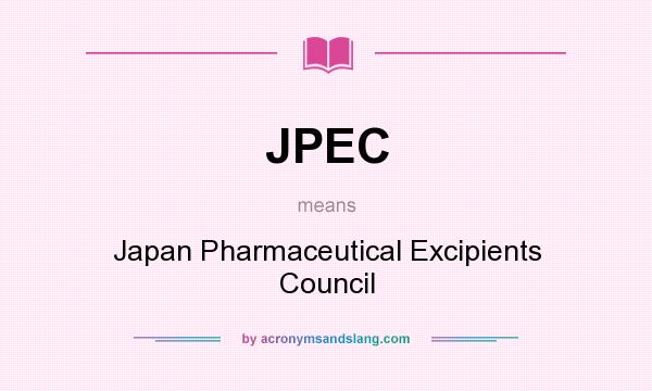 What does JPEC mean? It stands for Japan Pharmaceutical Excipients Council