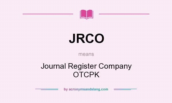 What does JRCO mean? It stands for Journal Register Company OTCPK
