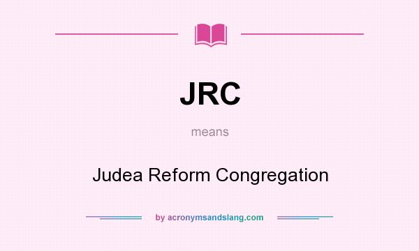 What does JRC mean? It stands for Judea Reform Congregation