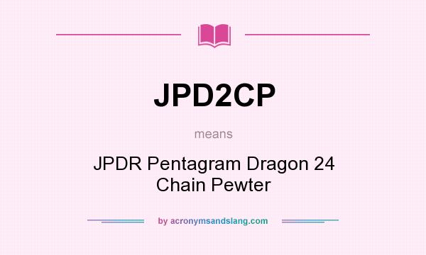 What does JPD2CP mean? It stands for JPDR Pentagram Dragon 24 Chain Pewter