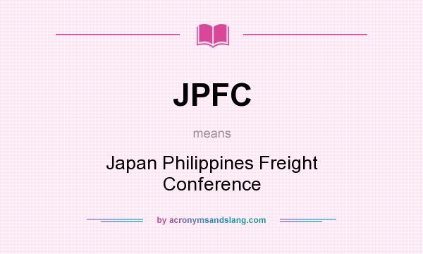 What does JPFC mean? It stands for Japan Philippines Freight Conference