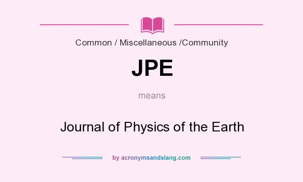 What does JPE mean? It stands for Journal of Physics of the Earth