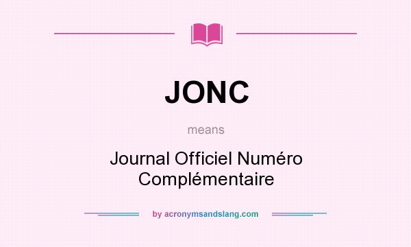 What does JONC mean? It stands for Journal Officiel Numéro Complémentaire