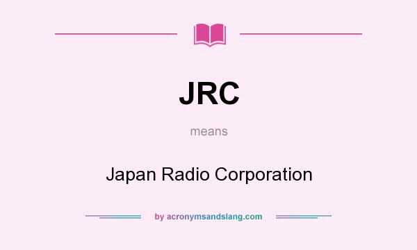 What does JRC mean? It stands for Japan Radio Corporation