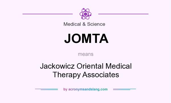 What does JOMTA mean? It stands for Jackowicz Oriental Medical Therapy Associates