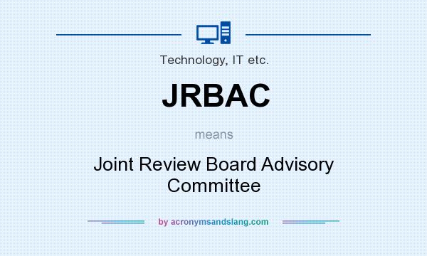 What does JRBAC mean? It stands for Joint Review Board Advisory Committee