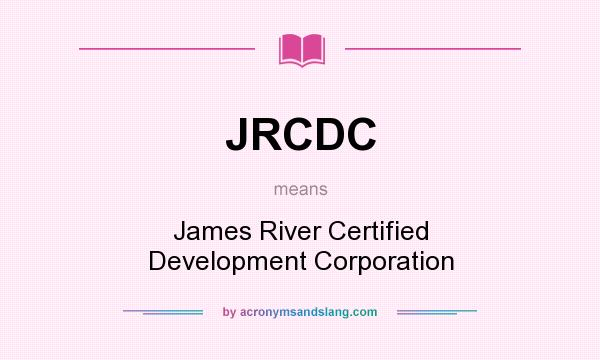What does JRCDC mean? It stands for James River Certified Development Corporation