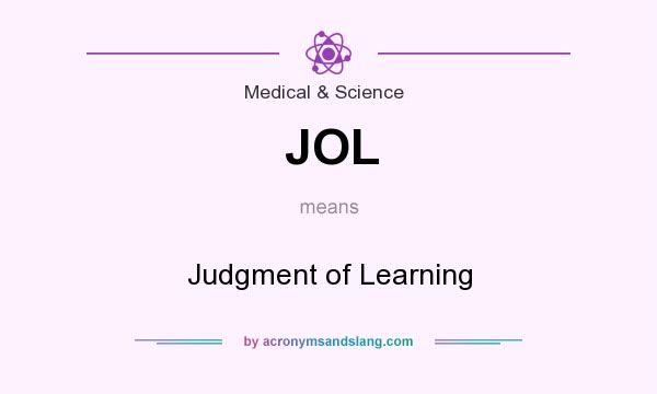 What does JOL mean? It stands for Judgment of Learning