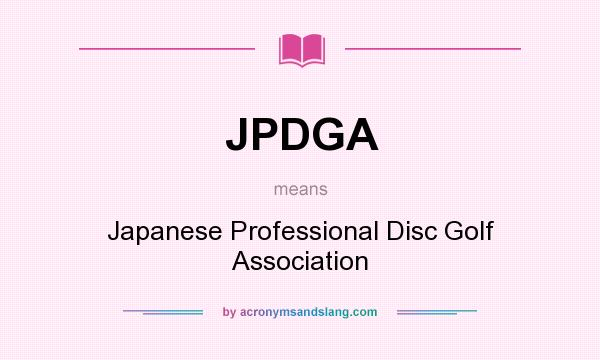 What does JPDGA mean? It stands for Japanese Professional Disc Golf Association