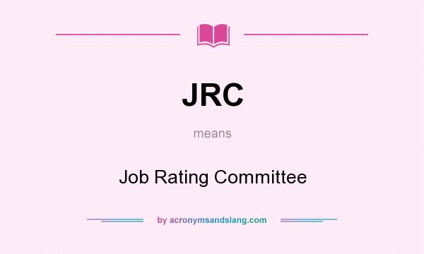 What does JRC mean? It stands for Job Rating Committee