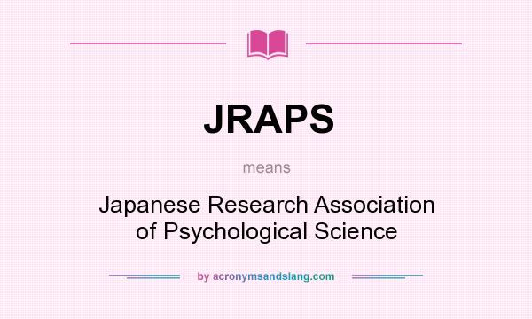 What does JRAPS mean? It stands for Japanese Research Association of Psychological Science