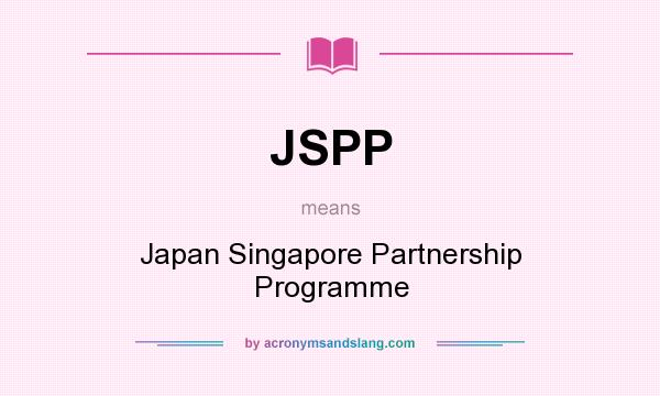 What does JSPP mean? It stands for Japan Singapore Partnership Programme