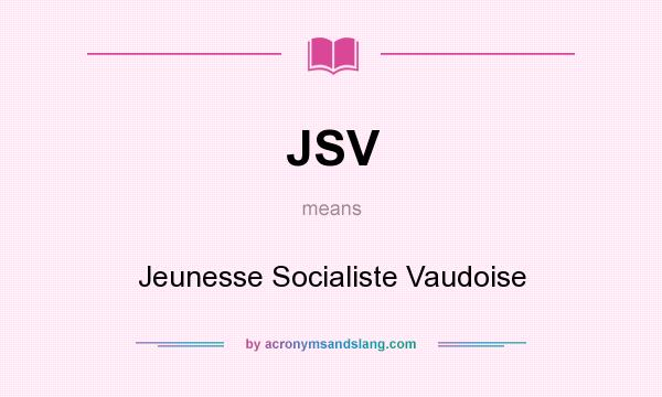 What does JSV mean? It stands for Jeunesse Socialiste Vaudoise