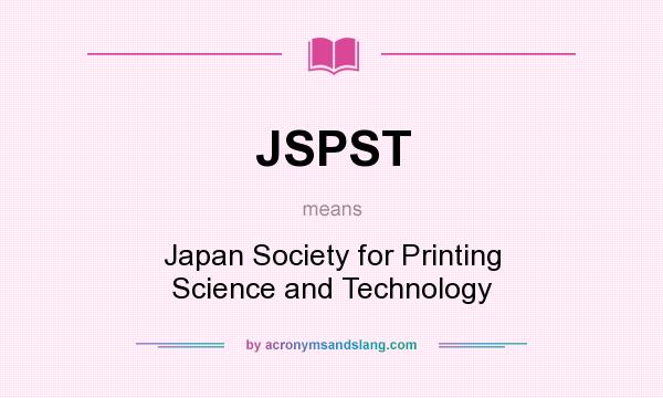 What does JSPST mean? It stands for Japan Society for Printing Science and Technology