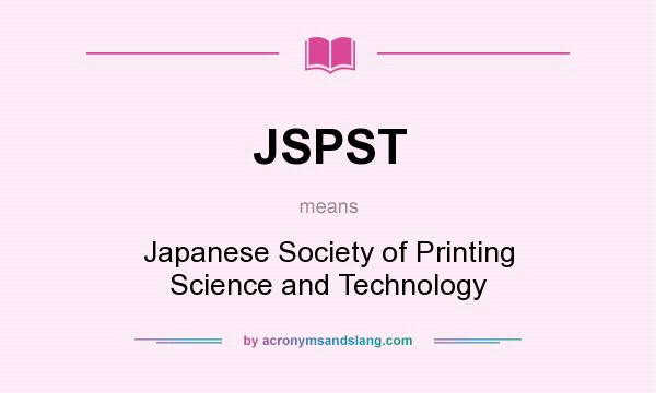 What does JSPST mean? It stands for Japanese Society of Printing Science and Technology