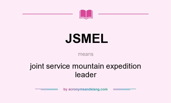 What does JSMEL mean? It stands for joint service mountain expedition leader