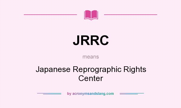 What does JRRC mean? It stands for Japanese Reprographic Rights Center