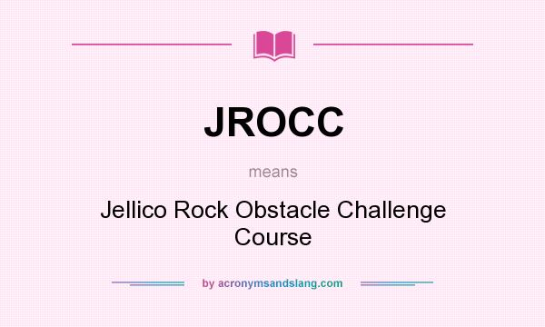 What does JROCC mean? It stands for Jellico Rock Obstacle Challenge Course