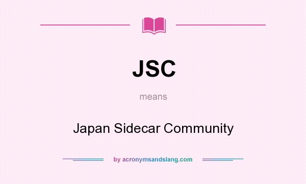 What does JSC mean? It stands for Japan Sidecar Community