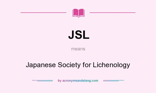 What does JSL mean? It stands for Japanese Society for Lichenology