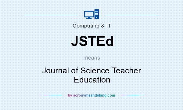 What does JSTEd mean? It stands for Journal of Science Teacher Education