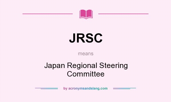 What does JRSC mean? It stands for Japan Regional Steering Committee