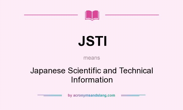 What does JSTI mean? It stands for Japanese Scientific and Technical Information