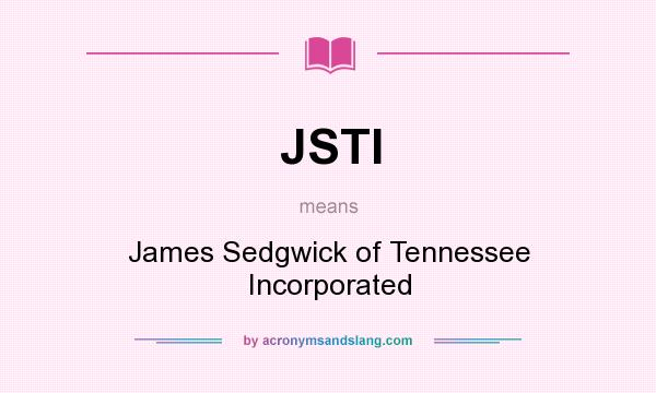 What does JSTI mean? It stands for James Sedgwick of Tennessee Incorporated