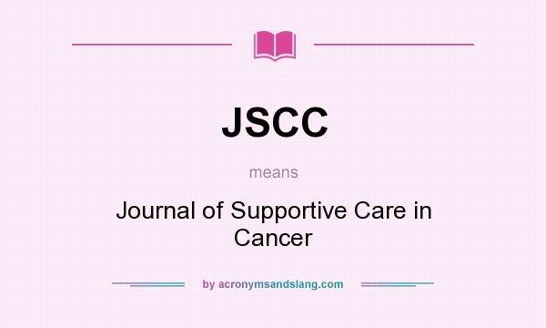 What does JSCC mean? It stands for Journal of Supportive Care in Cancer