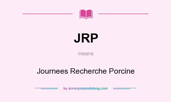 What does JRP mean? It stands for Journees Recherche Porcine
