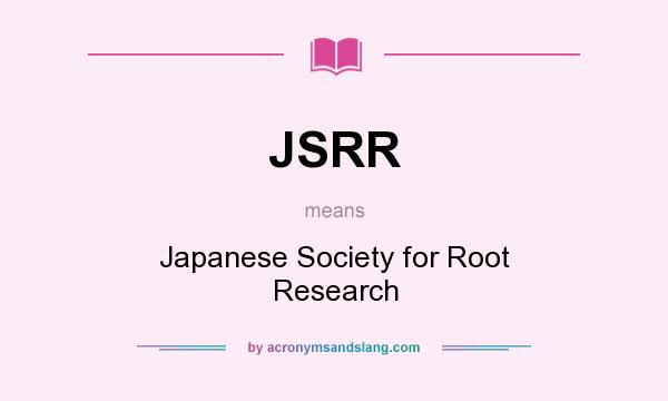 What does JSRR mean? It stands for Japanese Society for Root Research
