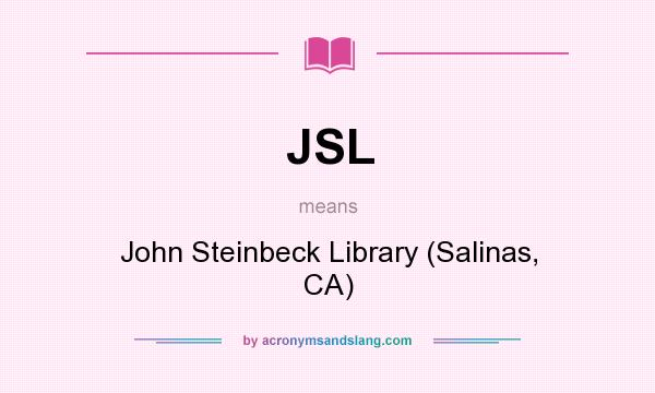 What does JSL mean? It stands for John Steinbeck Library (Salinas, CA)