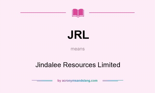 What does JRL mean? It stands for Jindalee Resources Limited