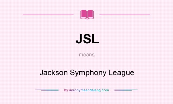 What does JSL mean? It stands for Jackson Symphony League