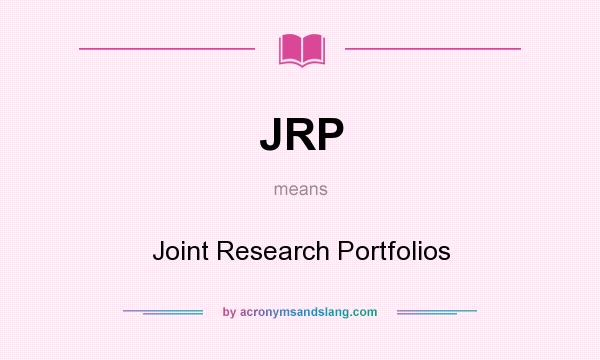 What does JRP mean? It stands for Joint Research Portfolios
