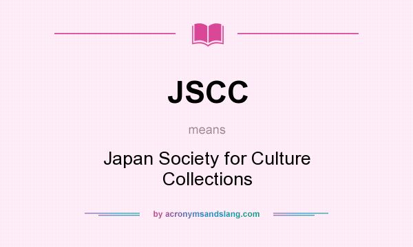 What does JSCC mean? It stands for Japan Society for Culture Collections