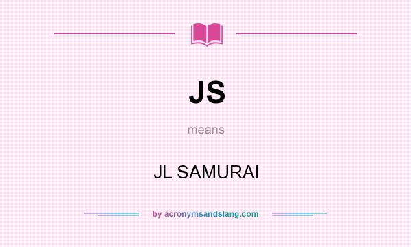 What does JS mean? It stands for JL SAMURAI