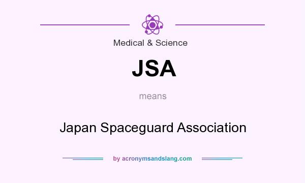 What does JSA mean? It stands for Japan Spaceguard Association
