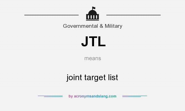 What does JTL mean? It stands for joint target list
