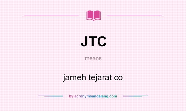 What does JTC mean? It stands for jameh tejarat co