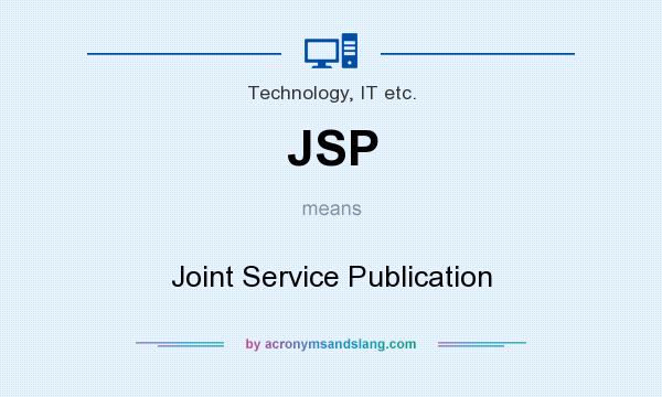 What does JSP mean? It stands for Joint Service Publication