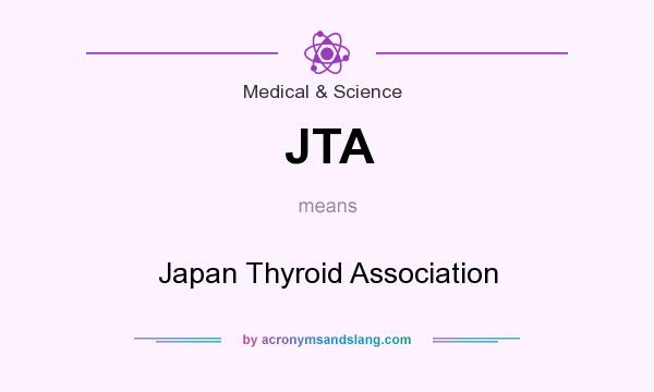 What does JTA mean? It stands for Japan Thyroid Association