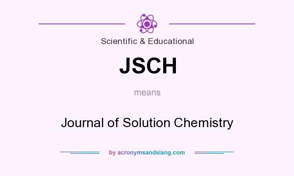 What does JSCH mean? It stands for Journal of Solution Chemistry