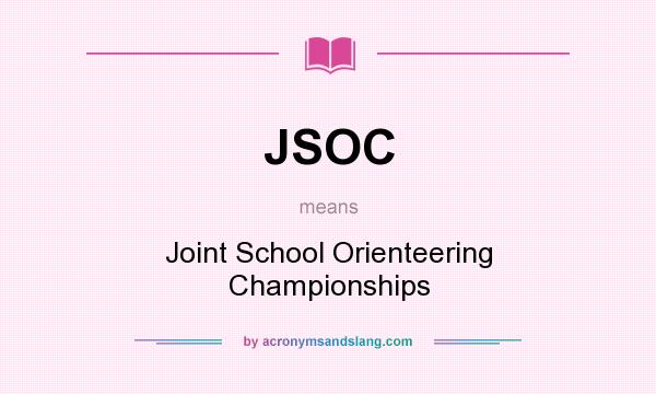 What does JSOC mean? It stands for Joint School Orienteering Championships