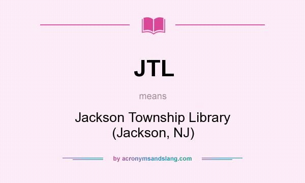 What does JTL mean? It stands for Jackson Township Library (Jackson, NJ)