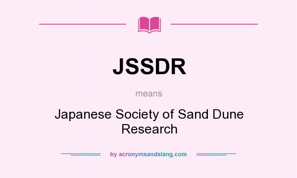 What does JSSDR mean? It stands for Japanese Society of Sand Dune Research
