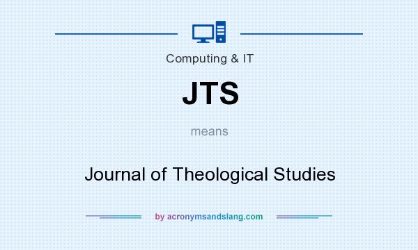 What does JTS mean? It stands for Journal of Theological Studies