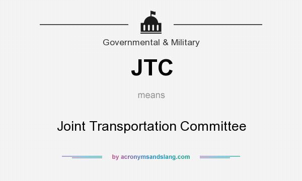 What does JTC mean? It stands for Joint Transportation Committee