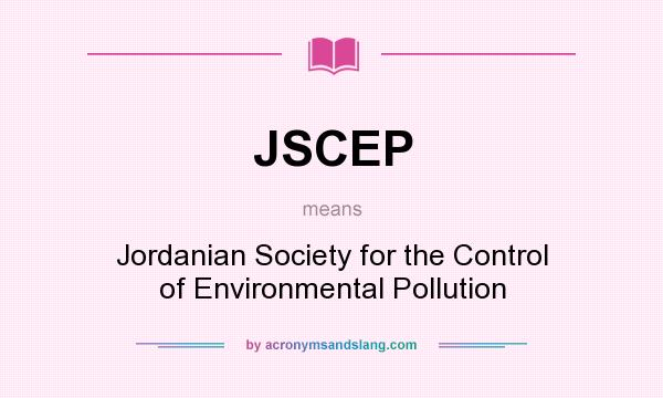 What does JSCEP mean? It stands for Jordanian Society for the Control of Environmental Pollution