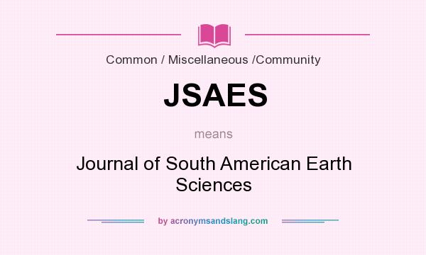 What does JSAES mean? It stands for Journal of South American Earth Sciences